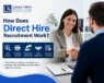 How Does Direct Hire Recruitment Work?