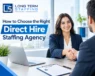 How to Choose the Right Direct Hire Staffing Agency