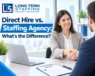 Direct Hire vs. Staffing Agency: Key Differences
